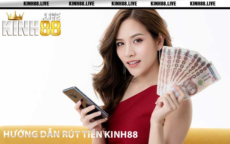 Hướng dẫn rút tiền Kinh88