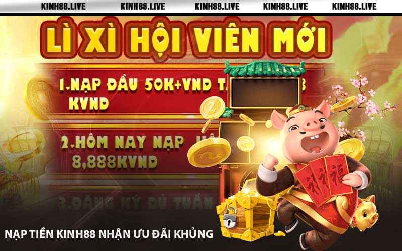 nạp tiền kinh88 nhận ưu đãi khủng