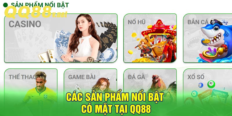 Các sản phẩm nổi bật có mặt tại QQ88